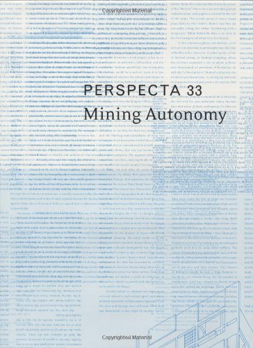 Perspecta 33 "Mining Autonomy": The Yale Architectural Journal