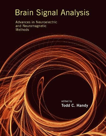 Brain Signal Analysis: Advances in Neuroelectric and Neuromagnetic Methods