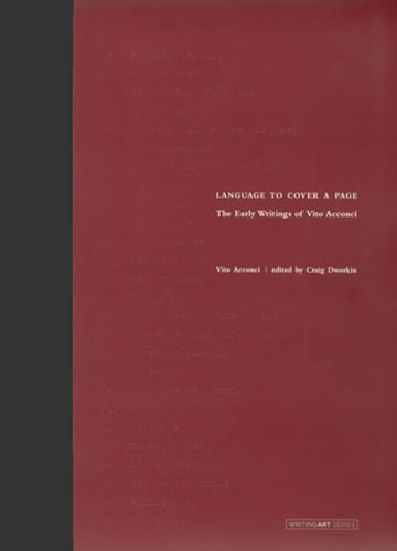 Language to Cover a Page: The Early Writings of Vito Acconci (Writing Art)