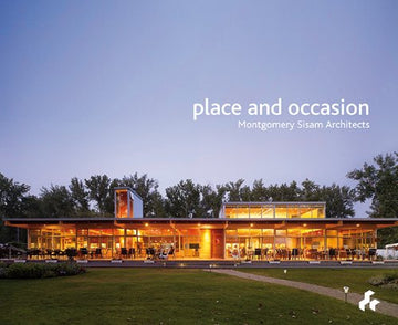 Place and Occasion: Montgomery Sisam Architects