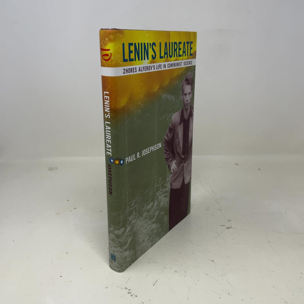 Lenin's Laureate: Zhores Alferov's Life in Communist Science (Transformations: Studies in the History of Science and Technology)