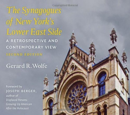 The Synagogues of New York's Lower East Side: A Retrospective and Contemporary View by Wolfe, Gerard R. (2012) Hardcover