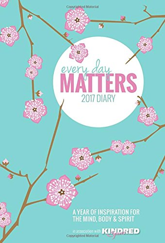 Every Day Matters Pocket Diary 2017: A Year of Inspiration for the Mind, Body and Spirit