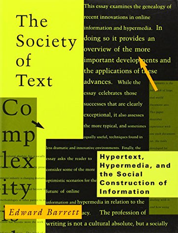 The Society of Text: Hypertext, Hypermedia, and the Social Construction of Information (Information Systems)