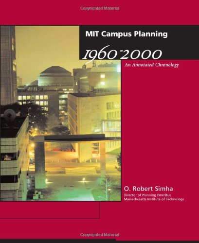 Mit Campus Planning 1960-2000: An Annotated Chronology (Mit Press)