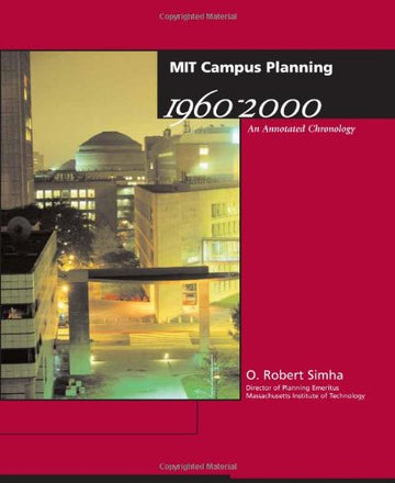 Mit Campus Planning 1960-2000: An Annotated Chronology (Mit Press)