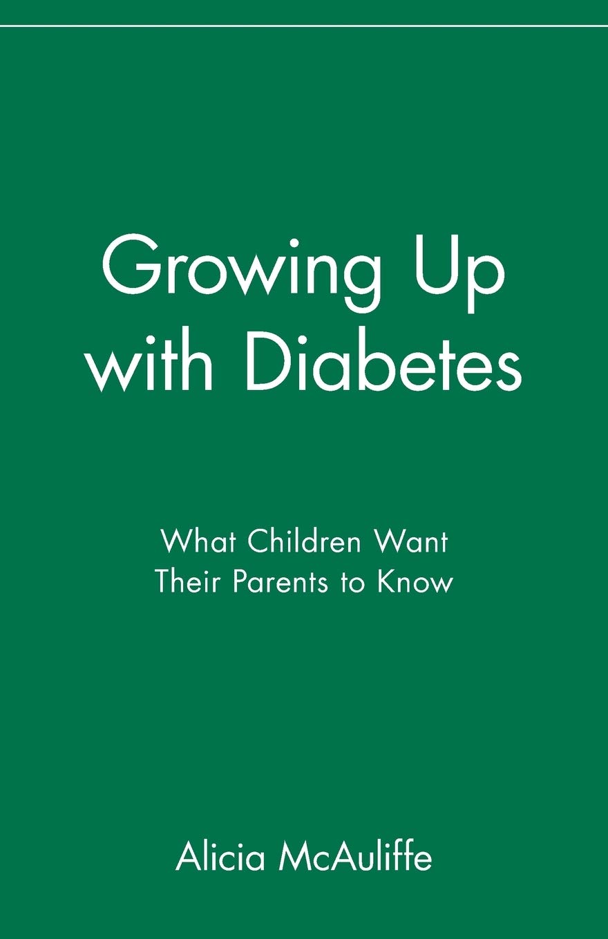 Growing Up with Diabetes: What Children Want Their Parents to Know (Juvenile Diabetes Foundation Library)