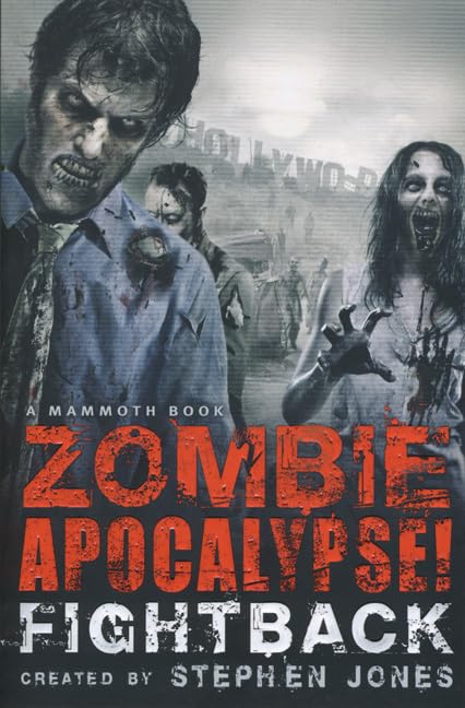 The Mammoth Book of Zombie Apocalypse! Fightback (Mammoth Book: Zombie Apocalypse!, 2)