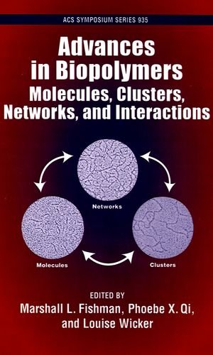Advances in Biopolymers: Molecules, Clusters, Networks, and Interactions (ACS Symposium Series)