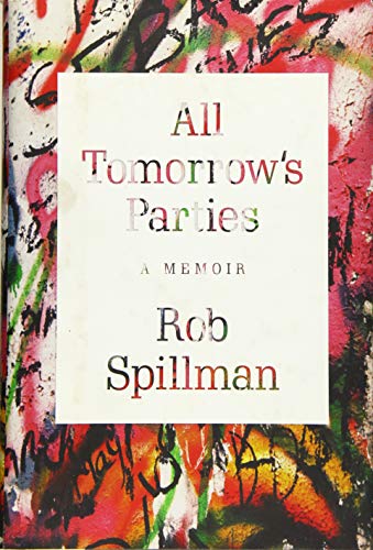 All Tomorrow's Parties: A Memoir