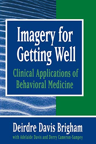 Imagery for Getting Well: Clinical Applications of Behavioral Medicine (Norton Professional Books (Paperback))