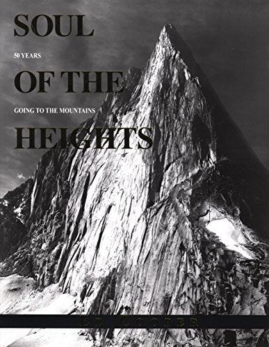 Soul of the Heights: 50 Years Going To The Mountains (Falcon Guides)
