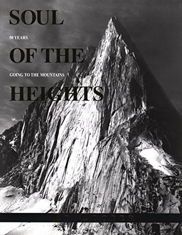 Soul of the Heights: 50 Years Going To The Mountains (Falcon Guides)