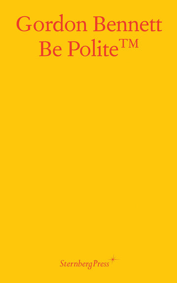 Gordon Bennett: Be Polite