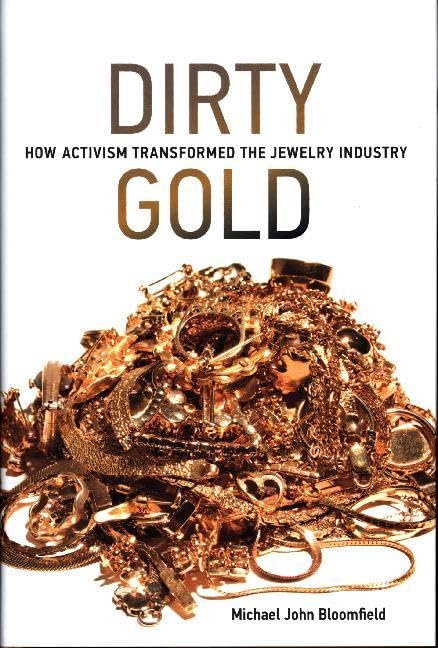 Dirty Gold: How Activism Transformed the Jewelry Industry (Earth System Governance)