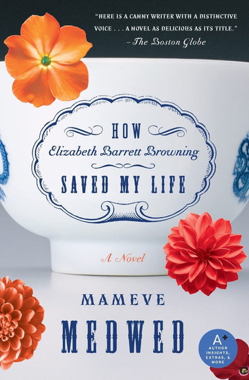 How Elizabeth Barrett Browning Saved My Life: A Novel