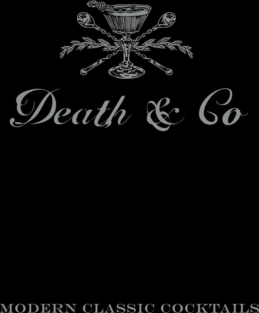 Death & Co: Modern Classic Cocktails