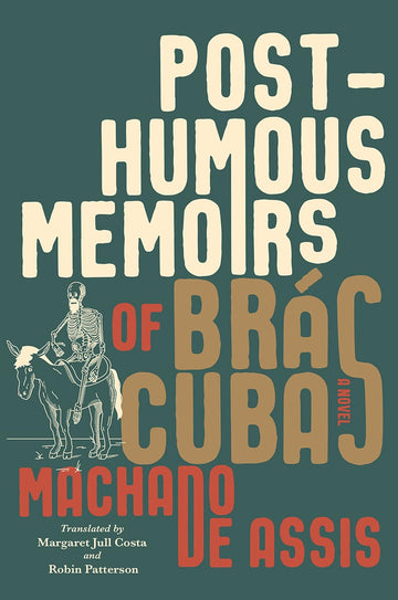 Posthumous Memoirs of Brás Cubas: A Novel
