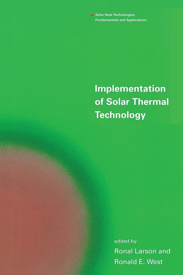 Implementation of Solar Thermal Technology (Solar Heat Technologies: Fundamentals and Applications)