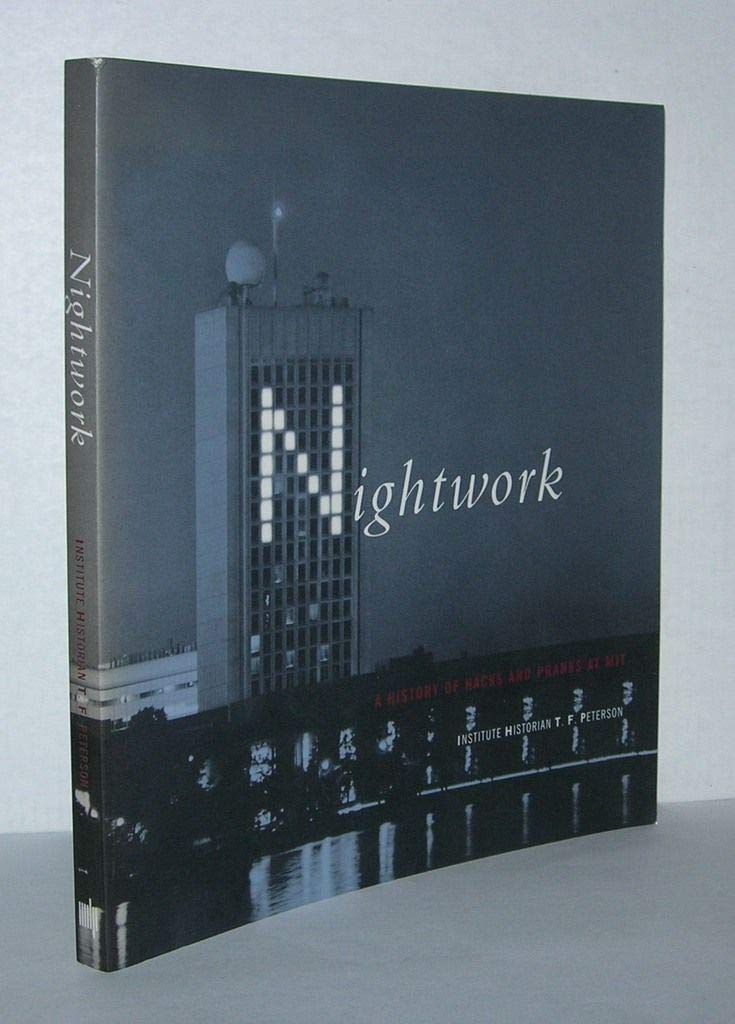 Nightwork: A History of Hacks and Pranks at Mit