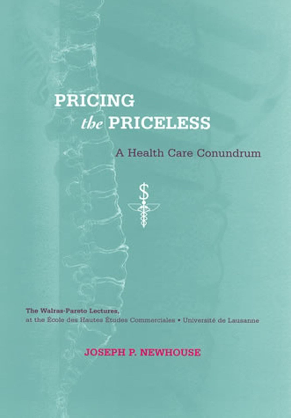 Pricing the Priceless: A Health Care Conundrum (Walras-Pareto Lectures)