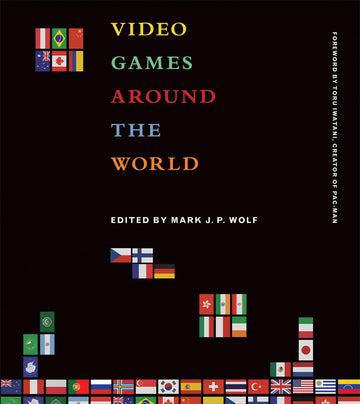 Video Games Around the World (Mit Press)