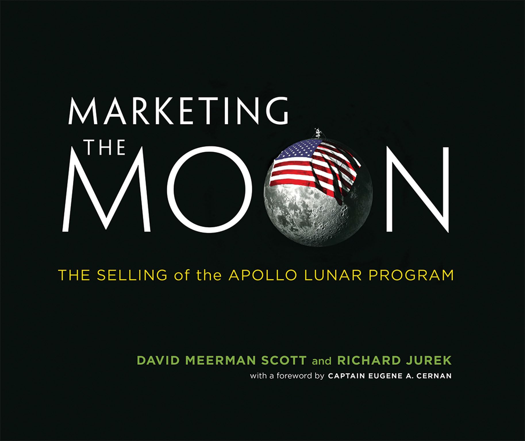 Marketing the Moon: The Selling of the Apollo Lunar Program (Mit Press)