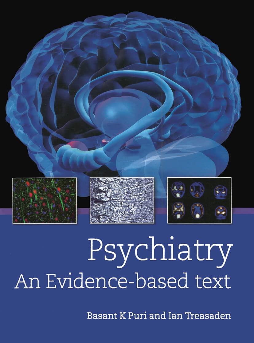 Psychiatry: An evidence-based text (A Hodder Arnold Publication)