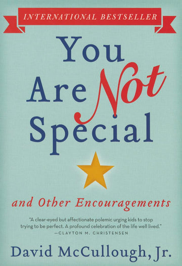 You Are Not Special: ... And Other Encouragements