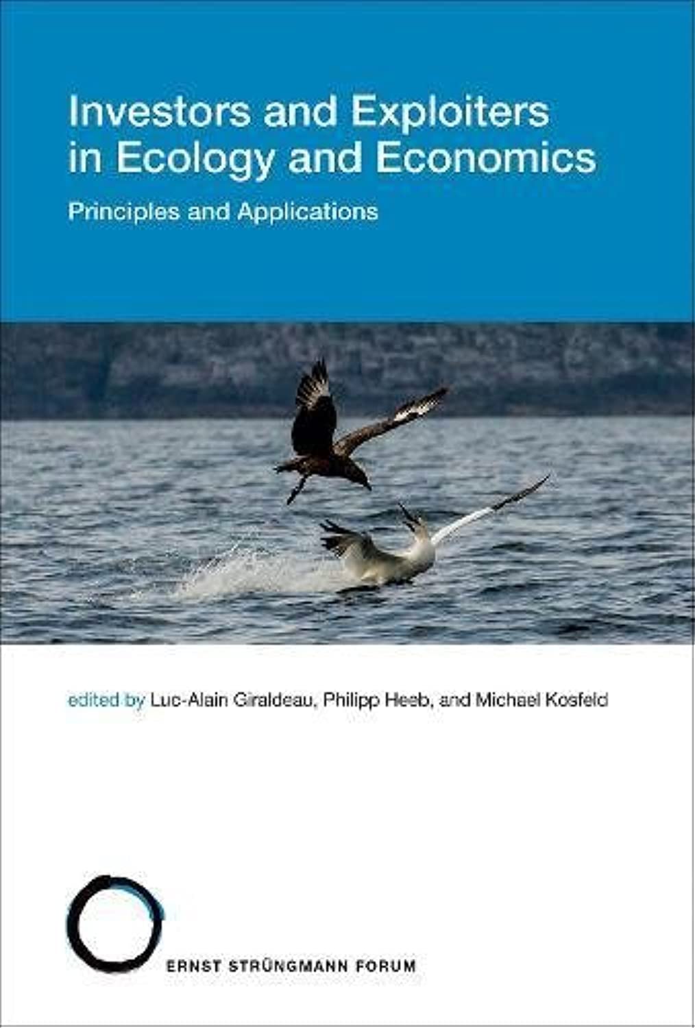 Investors and Exploiters in Ecology and Economics, Volume 21: Principles and Applications (Strüngmann Forum Reports, 21)