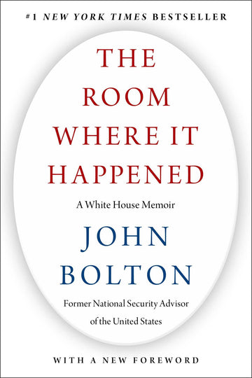 The Room Where It Happened: A White House Memoir