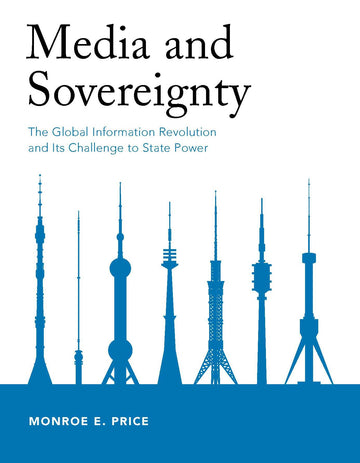 Media and Sovereignty: The Global Information Revolution and Its Challenge to State Power (Mit Press)