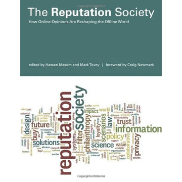 The Reputation Society: How Online Opinions Are Reshaping the Offline World (Information Society)