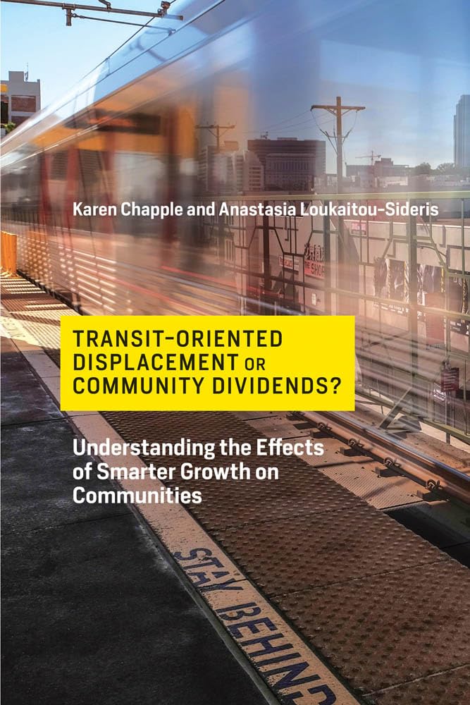 Transit-Oriented Displacement or Community Dividends?: Understanding the Effects of Smarter Growth on Communities (Urban and Industrial Environments)