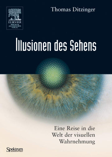 Illusionen des Sehens: Eine Reise in die Welt der visuellen Wahrnehmung (German Edition)