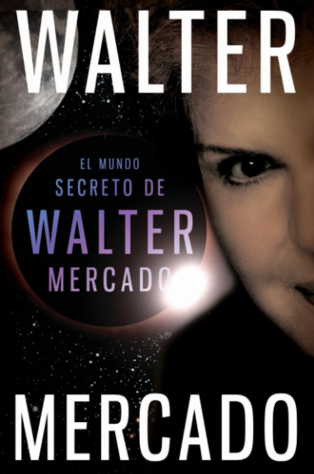 El mundo secreto de Walter Mercado (Spanish Edition)