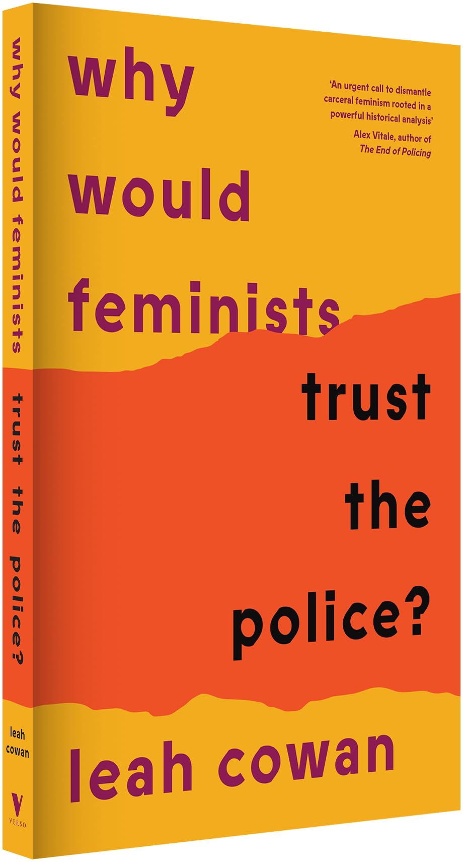 Why Would Feminists Trust the Police?: A tangled history of resistance and complicity