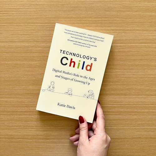 Technology's Child: Digital Media’s Role in the Ages and Stages of Growing Up