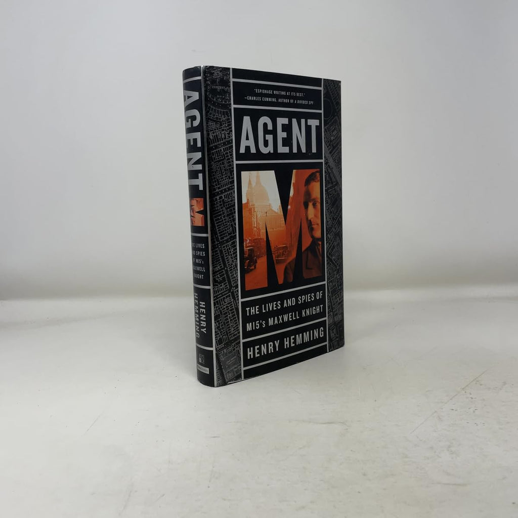 Agent M: The Lives and Spies of MI5's Maxwell Knight