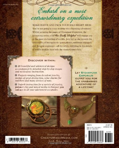 Steampunk Emporium: Creating Fantastical Jewelry, Devices and Oddments from Assorted Cogs, Gears and Curios
