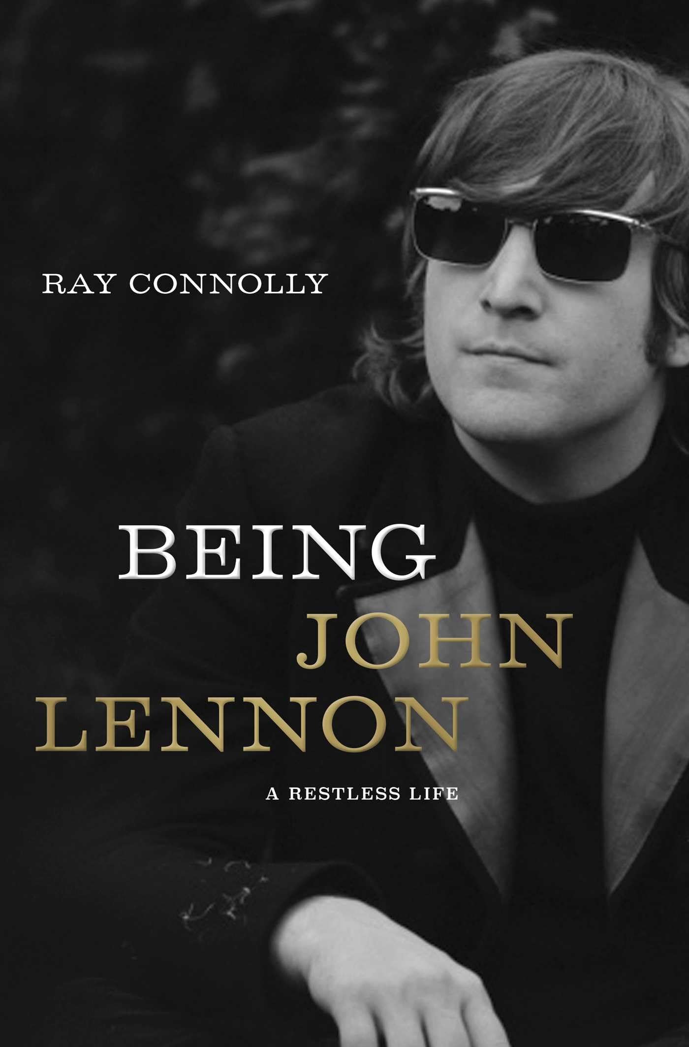 Being John Lennon: A Restless Life