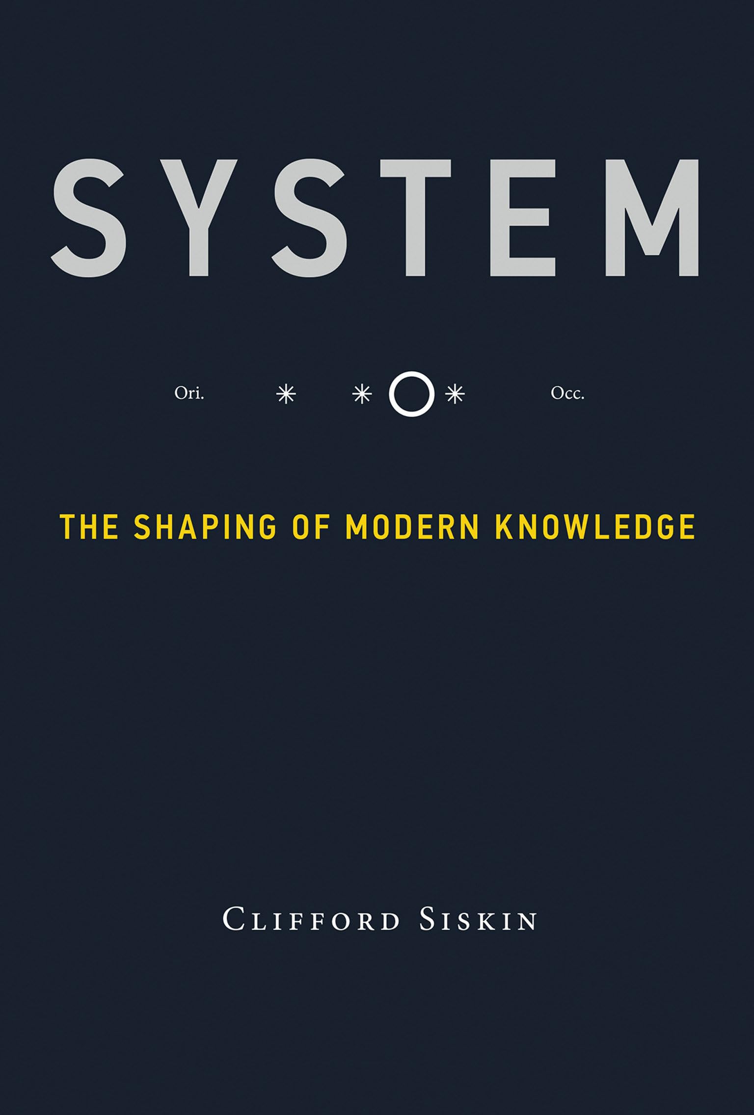 System: The Shaping of Modern Knowledge (Infrastructures)