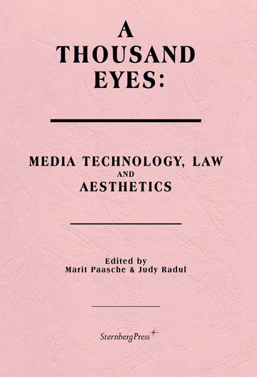 A Thousand Eyes: Media Technology, Law, and Aesthetics