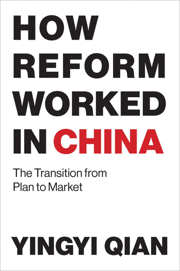 How Reform Worked in China: The Transition from Plan to Market (Mit Press)