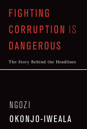 Fighting Corruption Is Dangerous: The Story Behind the Headlines (Mit Press)