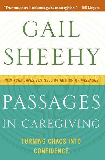 Passages in Caregiving: Turning Chaos into Confidence