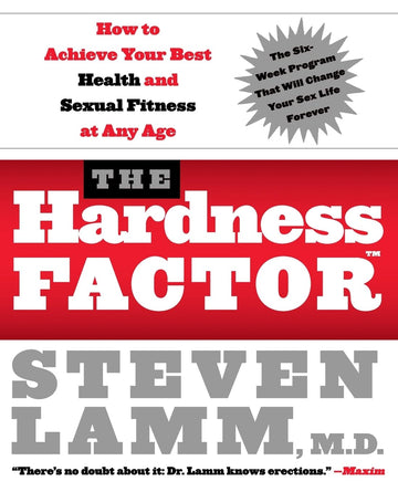 The Hardness Factor (TM): How to Achieve Your Best Health and Sexual Fitness at Any Age