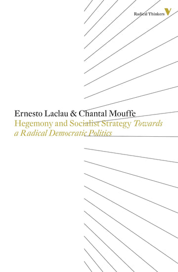 Hegemony And Socialist Strategy: Towards A Radical Democratic Politics (Radical Thinkers)