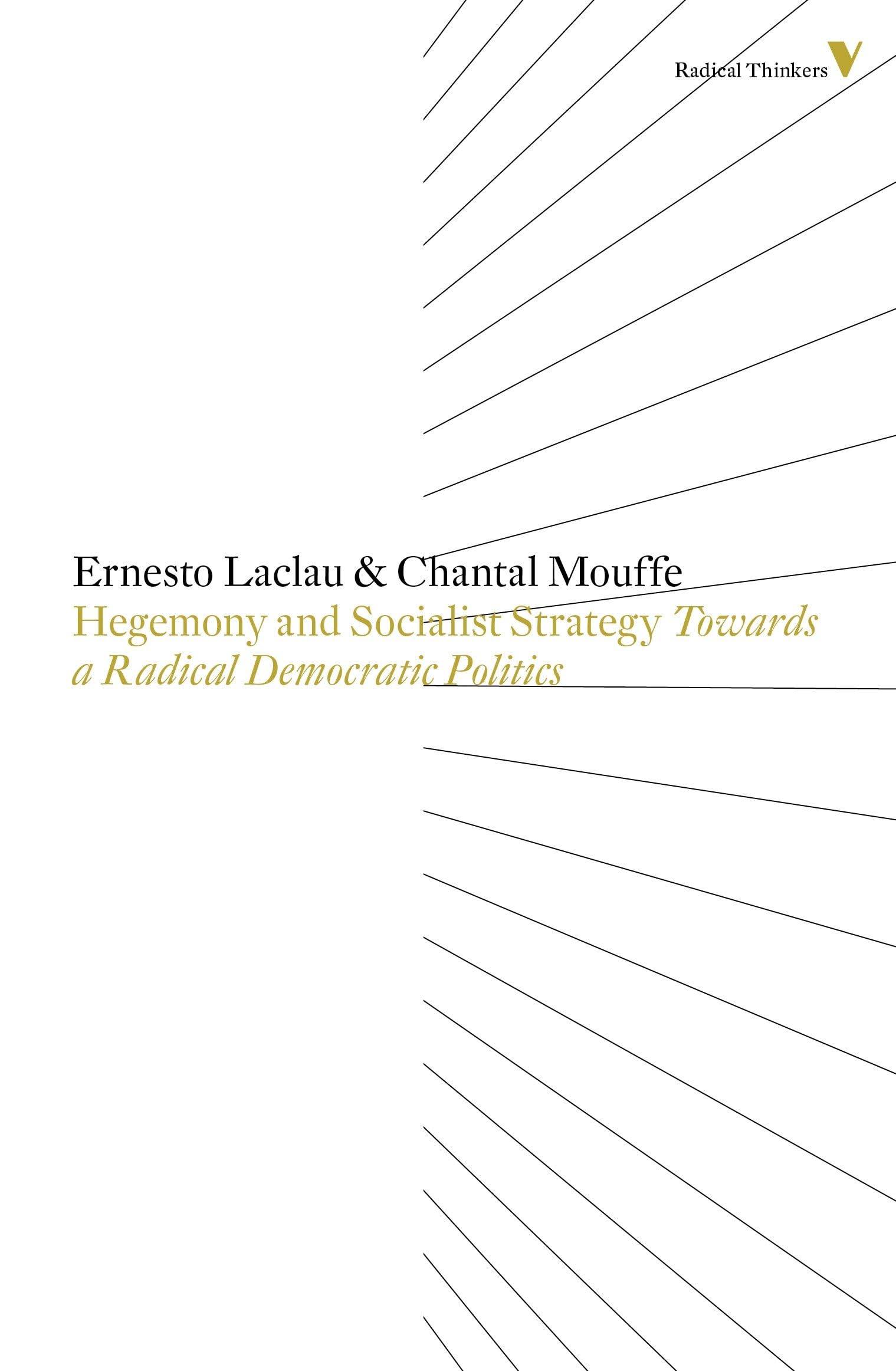 Hegemony And Socialist Strategy: Towards A Radical Democratic Politics (Radical Thinkers)