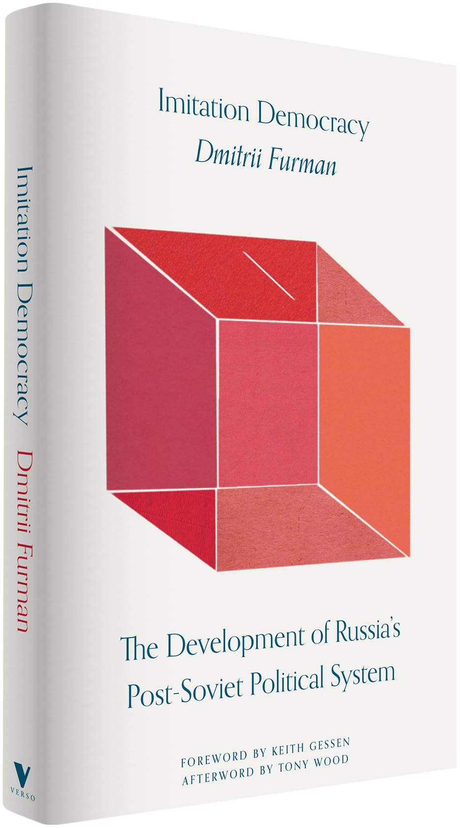 Imitation Democracy: The Development of Russia's Post-Soviet Political System